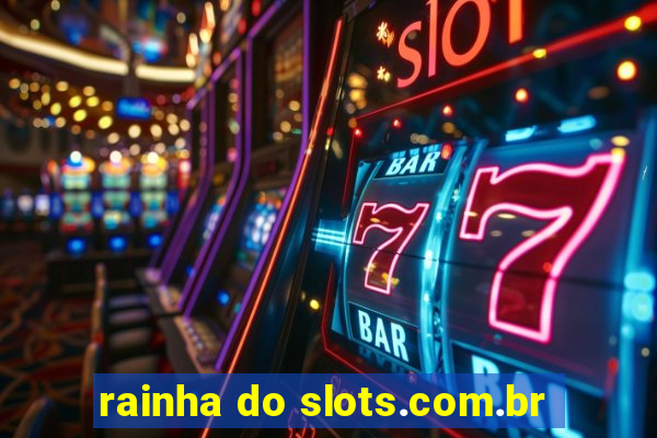 rainha do slots.com.br